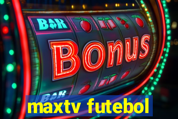 maxtv futebol